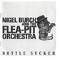 Nigel Burch And The Flea-Pit Orchestra - Bottle Sucker